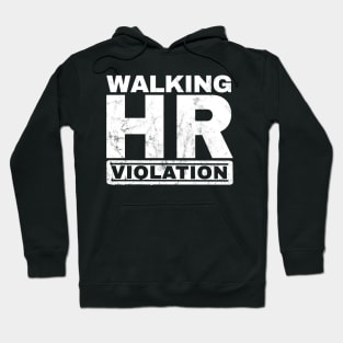 Walking Hr Violation - black edition Hoodie